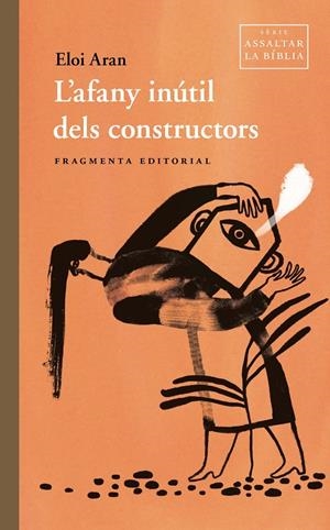 L'AFANY INÚTIL DELS CONSTRUCTORS | 9791387548063 | ARAN, ELOI | Galatea Llibres | Librería online de Reus, Tarragona | Comprar libros en catalán y castellano online