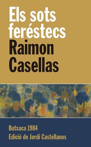 ELS SOTS FERÉSTECS | 9788415091240 | CASELLAS, RAIMON | Galatea Llibres | Librería online de Reus, Tarragona | Comprar libros en catalán y castellano online
