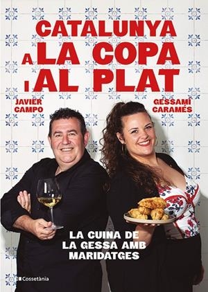 CATALUNYA A LA COPA I AL PLAT | 9788413565101 | CARAMÉS NÚÑEZ, GESSAMÍ/CAMPO GONZÁLEZ, JAVIER | Galatea Llibres | Llibreria online de Reus, Tarragona | Comprar llibres en català i castellà online