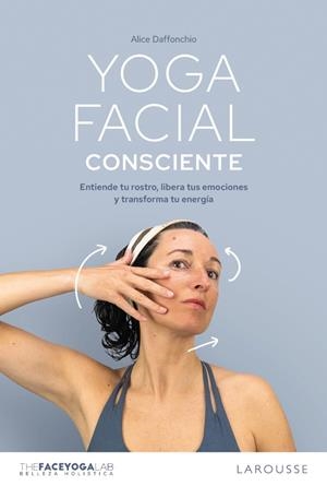 YOGA FACIAL CONSCIENTE | 9791387520540 | DAFFONCHIO, ALICE | Galatea Llibres | Llibreria online de Reus, Tarragona | Comprar llibres en català i castellà online