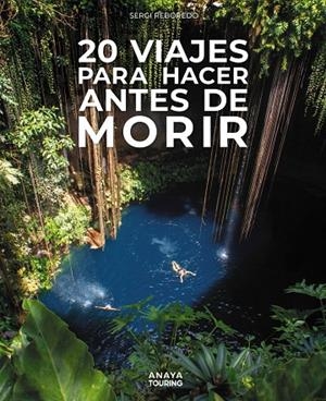 20 VIAJES PARA HACER ANTES DE MORIR | 9788491589488 | REBOREDO MANZANARES, SERGI | Galatea Llibres | Llibreria online de Reus, Tarragona | Comprar llibres en català i castellà online