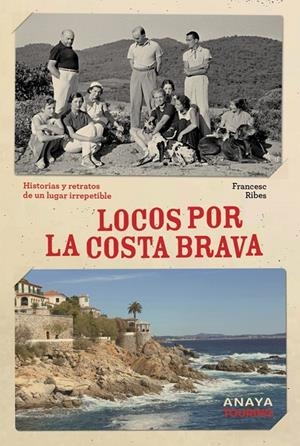 LOCOS POR LA COSTA BRAVA | 9788491589624 | RIBES GEGÚNDEZ, FRANCESC | Galatea Llibres | Llibreria online de Reus, Tarragona | Comprar llibres en català i castellà online