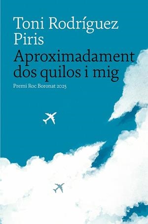 APROXIMADAMENT DOS QUILOS I MIG | 9788419721402 | RODRÍGUEZ PIRIS, TONI | Galatea Llibres | Llibreria online de Reus, Tarragona | Comprar llibres en català i castellà online