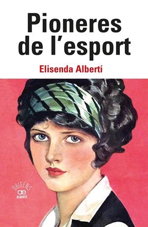 PIONERES DE L'ESPORT | 9788472461949 | ALBERTÍ CASAS, ELISENDA | Galatea Llibres | Librería online de Reus, Tarragona | Comprar libros en catalán y castellano online