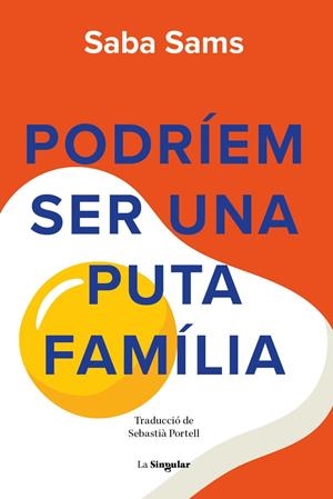 PODRÍEM SER UNA PUTA FAMÍLIA | 9788413588131 | SAMS, SABA | Galatea Llibres | Librería online de Reus, Tarragona | Comprar libros en catalán y castellano online