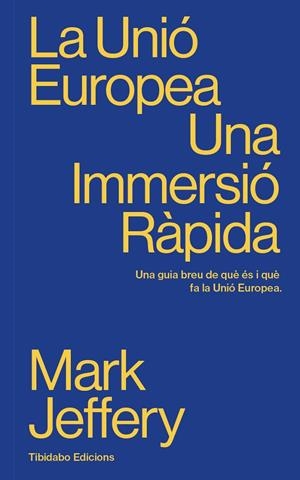 LA UNIÓ EUROPEA. UNA IMMERSIÓ RÀPIDA | 9791387633042 | JEFFERY, MARK | Galatea Llibres | Llibreria online de Reus, Tarragona | Comprar llibres en català i castellà online