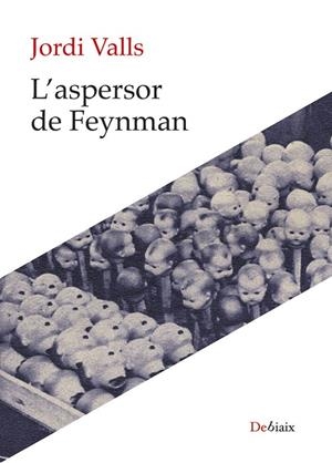 L'ASPERSOR DE FEYNMAN | 9788410377486 | VALLS, JORDI | Galatea Llibres | Llibreria online de Reus, Tarragona | Comprar llibres en català i castellà online