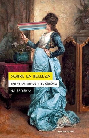 SOBRE LA BELLEZA | 9788412891393 | YEHYA, NAIEF | Galatea Llibres | Llibreria online de Reus, Tarragona | Comprar llibres en català i castellà online