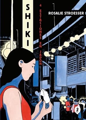 SHIKI. CUATRO ESTACIONES EN JAPÓN | 9788419409447 | STROESSER, ROSALIE | Galatea Llibres | Llibreria online de Reus, Tarragona | Comprar llibres en català i castellà online