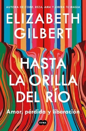 HASTA LA ORILLA DEL RÍO | 9791387512361 | GILBERT, ELIZABETH | Galatea Llibres | Llibreria online de Reus, Tarragona | Comprar llibres en català i castellà online