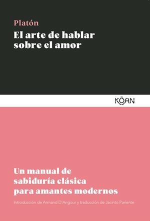 EL ARTE DE HABLAR SOBRE EL AMOR | 9788410358195 | PLATÓN | Galatea Llibres | Llibreria online de Reus, Tarragona | Comprar llibres en català i castellà online