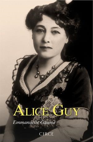 ALICE GUY | 9788477653233 | GAUME, EMMANUELLE | Galatea Llibres | Llibreria online de Reus, Tarragona | Comprar llibres en català i castellà online