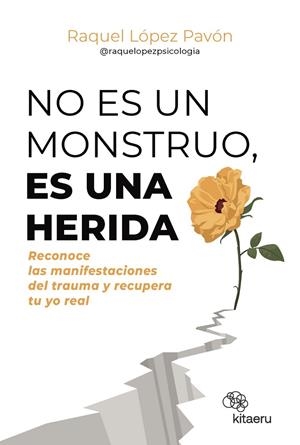 NO ES UN MONSTRUO, ES UNA HERIDA | 9788410428263 | LÓPEZ PAVÓN (@RAQUELOPEZPSICOLOGIA), RAQUEL | Galatea Llibres | Llibreria online de Reus, Tarragona | Comprar llibres en català i castellà online