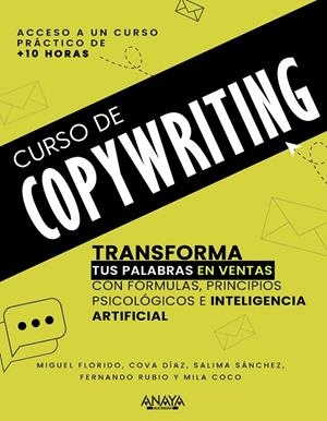 CURSO DE COPYWRITING | 9788441552265 | FLORIDO, MIGUEL/DÍAZ, COVA/SÁNCHEZ MUÑOZ, SALIMA/RUBIO AHUMADA, FERNANDO/COCO, MILA | Galatea Llibres | Llibreria online de Reus, Tarragona | Comprar llibres en català i castellà online