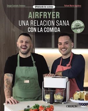 AIRFRYER. UNA RELACIÓN SANA CON LA COMIDA | 9788441552135 | CASTAÑO JIMÉNEZ, SERGIO/MARÍN AGUILERA (@HABLANDODERACIONES), RAFAEL | Galatea Llibres | Librería online de Reus, Tarragona | Comprar libros en catalán y castellano online