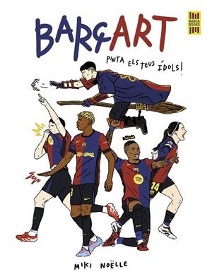 BARÇART PINTA ELS TEUS ÍDOLS! | 9791387761264 | NOËLLE, MIKI | Galatea Llibres | Librería online de Reus, Tarragona | Comprar libros en catalán y castellano online