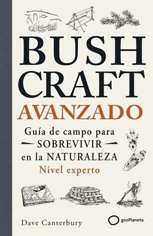 BUSHCRAFT AVANZADO | 9788408304791 | CANTERBURY, DAVE | Galatea Llibres | Librería online de Reus, Tarragona | Comprar libros en catalán y castellano online
