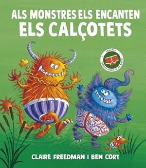 ALS MONSTRES ELS ENCANTEN ELS CALÇOTETS | 9788491458197 | FREEDMAN, CLAIRE | Galatea Llibres | Llibreria online de Reus, Tarragona | Comprar llibres en català i castellà online