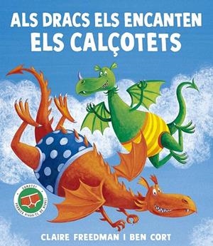 ALS DRACS ELS ENCANTEN ELS CALÇOTETS | 9788491458203 | FREEDMAN, CLAIRE | Galatea Llibres | Llibreria online de Reus, Tarragona | Comprar llibres en català i castellà online