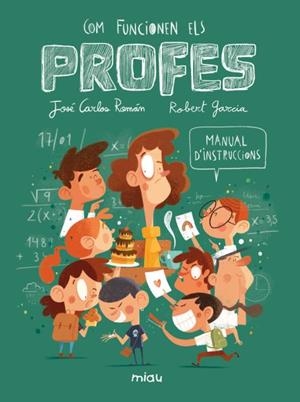 COM FUNCIONEN ELS PROFES? MANUAL D'INSTRUCCIONS | 9788410208568 | ROMAN, JOSE CARLOS / GARICA, ROBERT | Galatea Llibres | Librería online de Reus, Tarragona | Comprar libros en catalán y castellano online