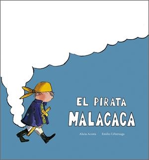EL PIRATA MALACACA | 9791387834357 | ACOSTA, ALICIA | Galatea Llibres | Librería online de Reus, Tarragona | Comprar libros en catalán y castellano online
