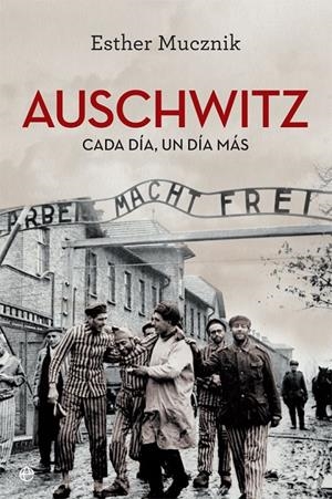 AUSCHWITZ CADA DÍA UN DÍA MÁS EDICION 80 ANIVERSARIO | 9788410940406 | MUCZNIK, ESTHER | Galatea Llibres | Llibreria online de Reus, Tarragona | Comprar llibres en català i castellà online