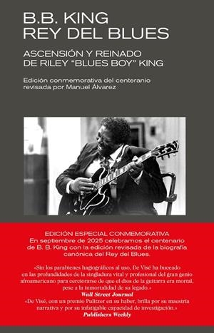 B. B. KING: REY DEL BLUES (EDICIÓN REVISADA CONMEMORATIVA) | 9788418404719 | DE VISÉ, DANIEL | Galatea Llibres | Librería online de Reus, Tarragona | Comprar libros en catalán y castellano online