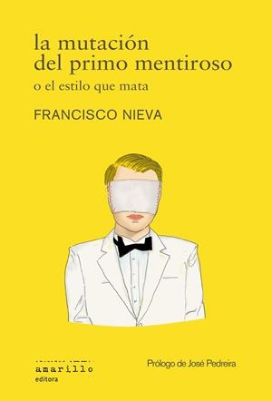 LA MUTACION DEL PRIMO MENTIROSO O EL ESTILO QUE MATA | 9788412889727 | NIEVA, FRANCISCO | Galatea Llibres | Llibreria online de Reus, Tarragona | Comprar llibres en català i castellà online