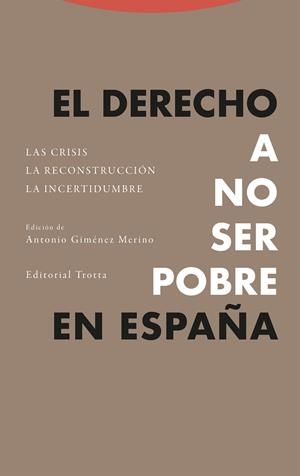 EL DERECHO A NO SER POBRE EN ESPAÑA | 9788413642970 | GIMÉNEZ MERINO, ANTONIO/ESTÉVEZ ARAUJO, JOSÉ ANTONIO/MADRID PÉREZ, ANTONIO/MESSINA, GIOVANNI/CIARAME | Galatea Llibres | Llibreria online de Reus, Tarragona | Comprar llibres en català i castellà online