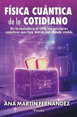 FISICA CUANTICA DE LO COTIDIANO | 9791387556686 | MARTÍN FERNÁNDEZ, ANA | Galatea Llibres | Librería online de Reus, Tarragona | Comprar libros en catalán y castellano online