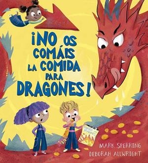 NO OS COMAIS LA COMIDAD PARA DRAGONES! | 9788491458517 | SPERRING, MARK | Galatea Llibres | Llibreria online de Reus, Tarragona | Comprar llibres en català i castellà online