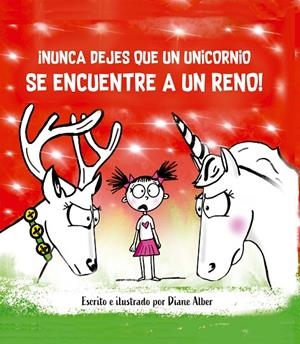 NUNCA DEJES QUE UN UNICORNIO SE ENCUENTRE A UN RENO! | 9788491457909 | ALBER, DIANE | Galatea Llibres | Llibreria online de Reus, Tarragona | Comprar llibres en català i castellà online