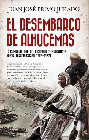 EL DESEMBARCO DE ALHUCEMAS | 9788410529731 | PRIMO JURADO, JUAN JOSE | Galatea Llibres | Librería online de Reus, Tarragona | Comprar libros en catalán y castellano online