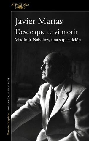 DESDE QUE TE VI MORIR | 9788420477695 | MARÍAS, JAVIER | Galatea Llibres | Llibreria online de Reus, Tarragona | Comprar llibres en català i castellà online