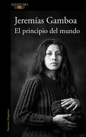 EL PRINCIPIO DEL MUNDO | 9788410496798 | GAMBOA, JEREMÍAS | Galatea Llibres | Llibreria online de Reus, Tarragona | Comprar llibres en català i castellà online