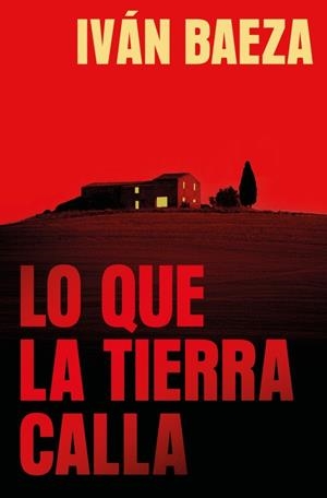 LO QUE LA TIERRA CALLA | 9788491297970 | BAEZA, IVÁN | Galatea Llibres | Librería online de Reus, Tarragona | Comprar libros en catalán y castellano online