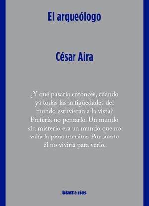 EL ARQUEOLOGO | 9788412867497 | AIRA, CÉSAR | Galatea Llibres | Librería online de Reus, Tarragona | Comprar libros en catalán y castellano online