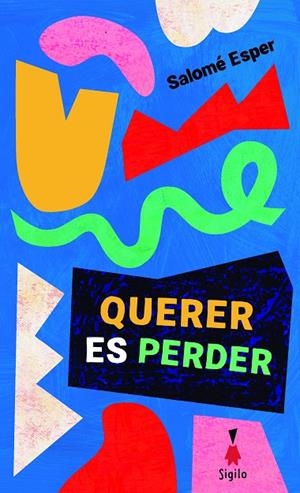 QUERER ES PERDER | 9791399036336 | ESPER, SALOMÉ | Galatea Llibres | Llibreria online de Reus, Tarragona | Comprar llibres en català i castellà online