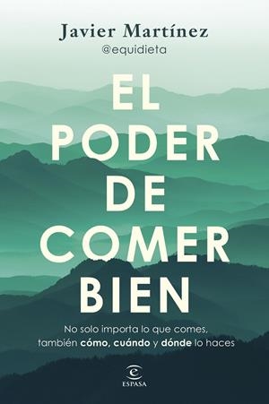 EL PODER DE COMER BIEN | 9788467077926 | MARTÍNEZ @EQUIDIETA, JAVIER | Galatea Llibres | Llibreria online de Reus, Tarragona | Comprar llibres en català i castellà online