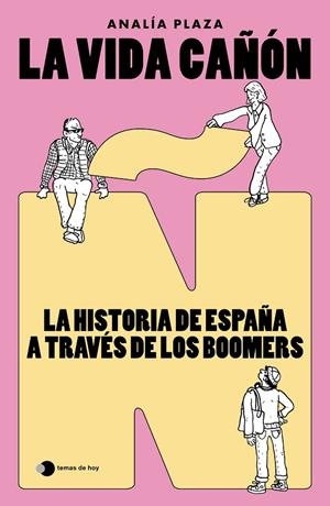 LA VIDA CAÑÓN: LA HISTORIA DE ESPAÑA A TRAVÉS DE LOS BOOMERS | 9788410293922 | PLAZA, ANALÍA | Galatea Llibres | Llibreria online de Reus, Tarragona | Comprar llibres en català i castellà online