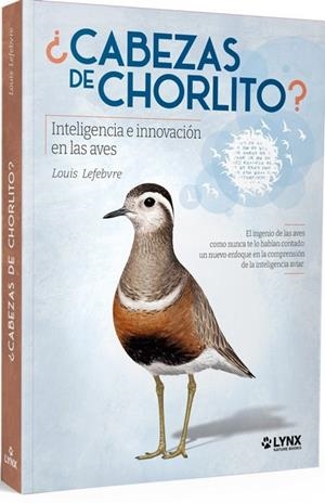CABEZAS DE CHORLITO INTELIGENCIA E INNOVACION EN LAS AVES | 9788416728763 | LEFEBVRE, LOUIS | Galatea Llibres | Librería online de Reus, Tarragona | Comprar libros en catalán y castellano online