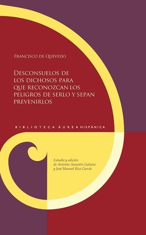 DESCONSUELOS DE LOS DICHOSOS PARA QUE RECONOZCAN LOS PELIGROS DE SERLO Y SEPAN P | 9788491925040 | QUEVEDO, FRANCISCO DE | Galatea Llibres | Llibreria online de Reus, Tarragona | Comprar llibres en català i castellà online
