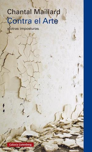 CONTRA EL ARTE | 9791387605070 | MAILLARD, CHANTAL | Galatea Llibres | Librería online de Reus, Tarragona | Comprar libros en catalán y castellano online