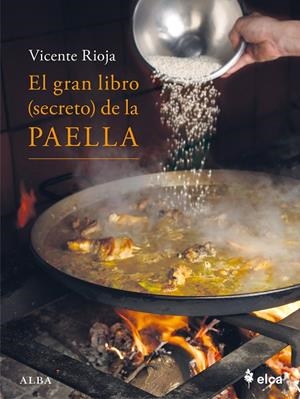 EL GRAN LIBRO (SECRETO) DE LA PAELLA | 9788411782128 | RIOJA, VICENTE | Galatea Llibres | Llibreria online de Reus, Tarragona | Comprar llibres en català i castellà online
