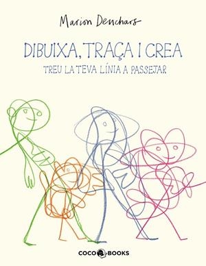 DIBUIXA, TRAÇA I CREA. TREU LA TEVA LÍNIA A PASSEJAR | 9788412946802 | DEUCHARS, MARION | Galatea Llibres | Librería online de Reus, Tarragona | Comprar libros en catalán y castellano online