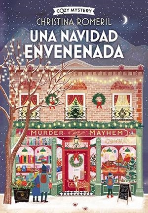 UNA NAVIDAD ENVENENADA (COZY MYSTERY) | 9788410206380 | ROMERIL, CHRISTINA | Galatea Llibres | Llibreria online de Reus, Tarragona | Comprar llibres en català i castellà online