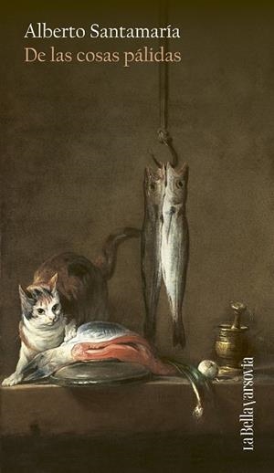 DE LAS COSAS PÁLIDAS | 9788433947116 | SANTAMARÍA, ALBERTO | Galatea Llibres | Llibreria online de Reus, Tarragona | Comprar llibres en català i castellà online