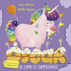 ÓSCAR EL UNICORNIO HAMBRIENTO SE COME EL CUMPLEAÑOS | 9788491458272 | CARTER, LOU | Galatea Llibres | Llibreria online de Reus, Tarragona | Comprar llibres en català i castellà online