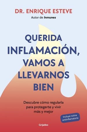 QUERIDA INFLAMACIÓN, VAMOS A LLEVARNOS BIEN | 9788425368424 | ESTEVE, DR. ENRIQUE | Galatea Llibres | Librería online de Reus, Tarragona | Comprar libros en catalán y castellano online