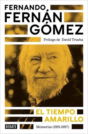 EL TIEMPO AMARILLO MEMORIAS (1921-1997) | 9788410433021 | FERNÁN GÓMEZ, FERNANDO | Galatea Llibres | Llibreria online de Reus, Tarragona | Comprar llibres en català i castellà online
